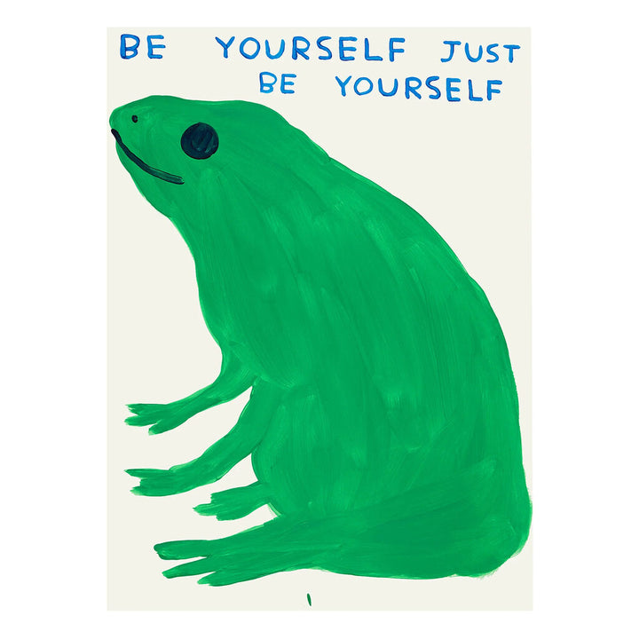 BE YOURSELF JUST BE YOURSELF, 2023 by David Shrigley | Monitillo Gallery